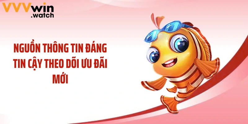 Nguồn thông tin đáng tin cậy theo dõi ưu đãi mới